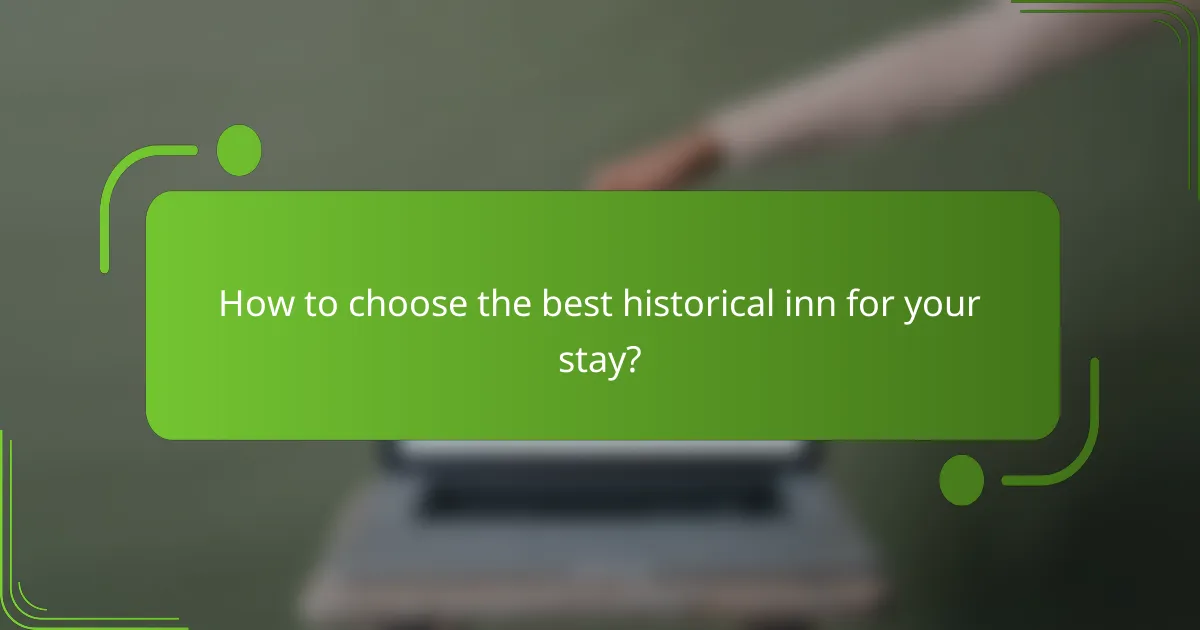 How to choose the best historical inn for your stay?