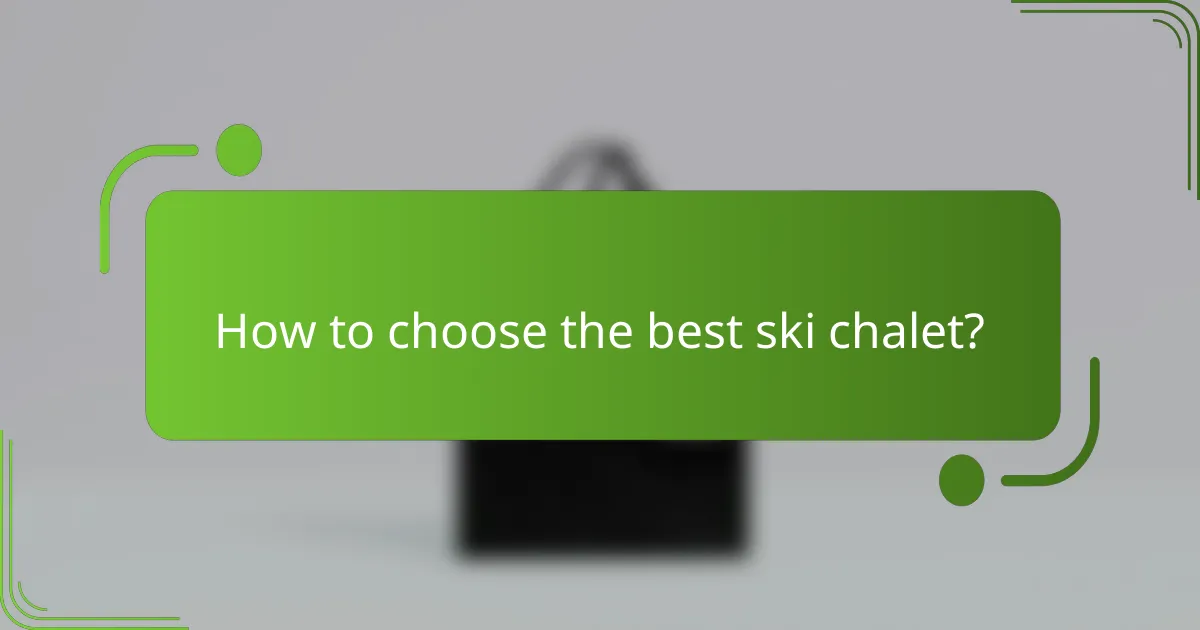 How to choose the best ski chalet?
