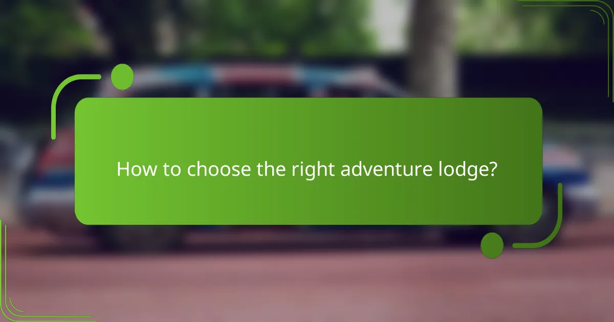 How to choose the right adventure lodge?
