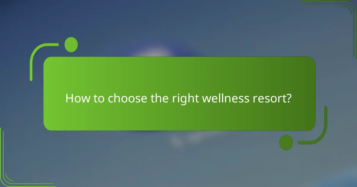 How to choose the right wellness resort?
