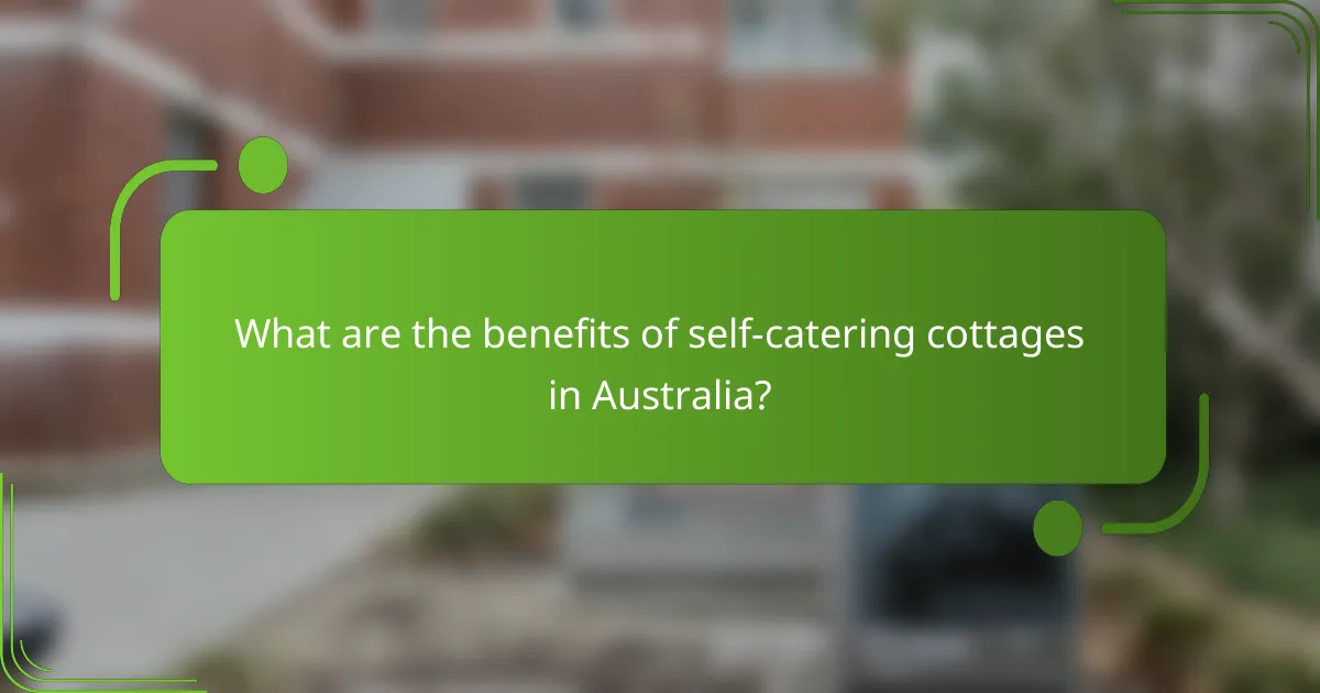 What are the benefits of self-catering cottages in Australia?