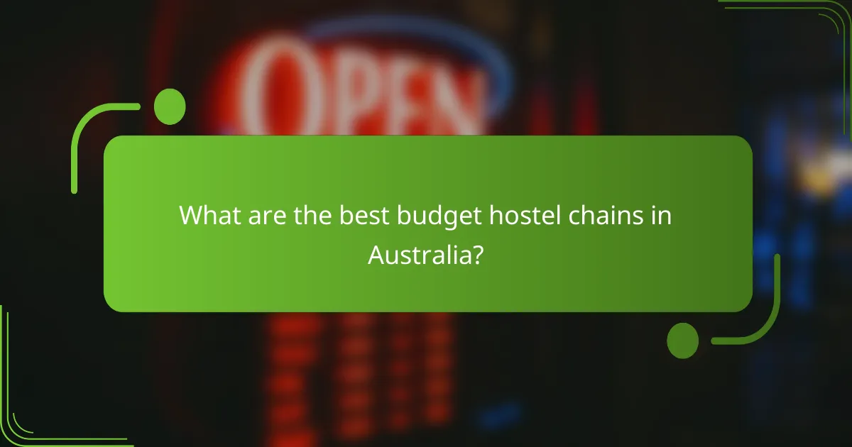 What are the best budget hostel chains in Australia?