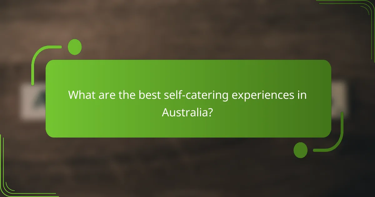 What are the best self-catering experiences in Australia?