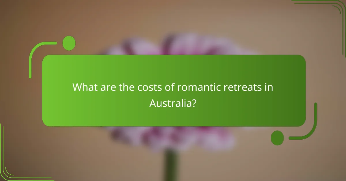 What are the costs of romantic retreats in Australia?