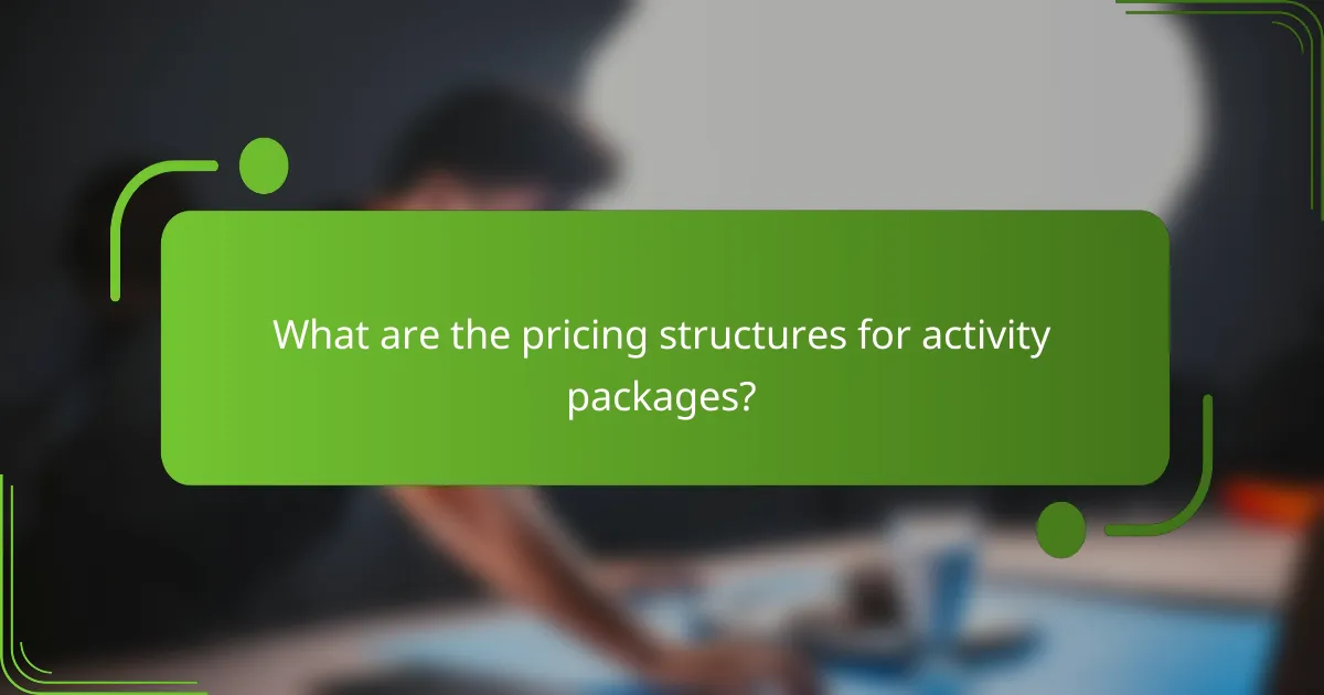 What are the pricing structures for activity packages?