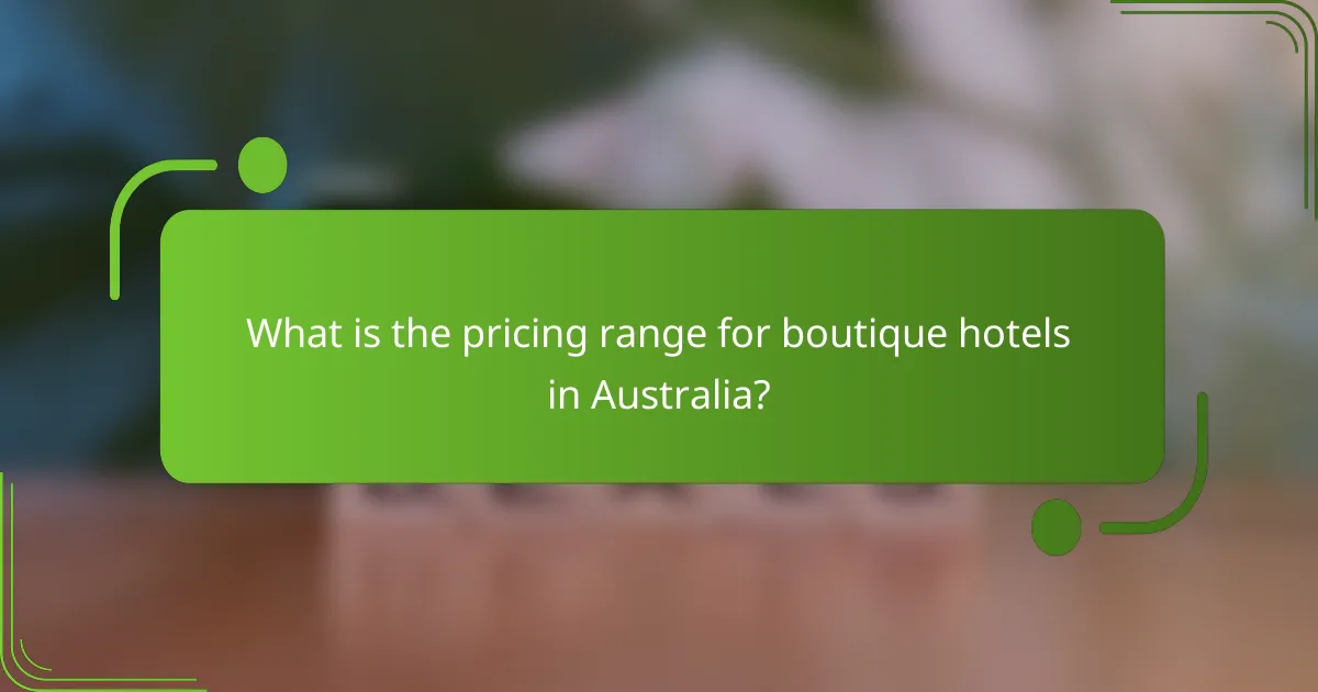 What is the pricing range for boutique hotels in Australia?